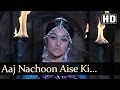 Aaj Nachoon Aise