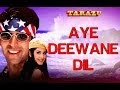 Aye Deewane Dil