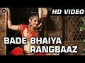 Bade Bhaiya Rangbaaz