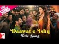 Daawat-e-Ishq  Title 