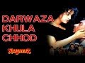 Darwaza Khula Chhod