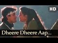 Dhire Dhire Aap Mere