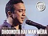 Dhoondta Hai Man Mera Lyrics