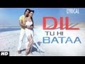 Dil Tu Hi Bata