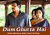 Dum Ghutta Hai Lyrics