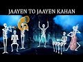 Jaayen To Jaayen Kahan