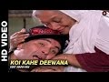 Koi Kahe Deewana