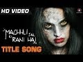 Machhli Jal Ki Rani Hai  Title 