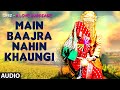 Main Baajra Nahin Khaungi