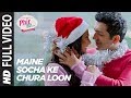 Maine Socha Ke Chura Loon