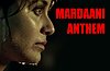 Mardaani Anthem Lyrics