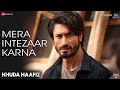 Mera Intezaar Karna Lyrics Lyrics