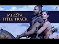 Mirzya  Title 