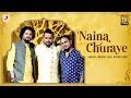 Naina Churaye Title