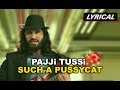 Paaji Tussi Such A Pussycat