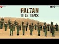 Paltan  Title 