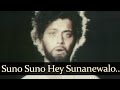 Suno Suno Hey Sunnewalo
