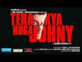 Tera Kya Hoga Johnny  Title 