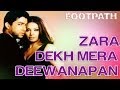 Zara Dekh Mera Deewanapan