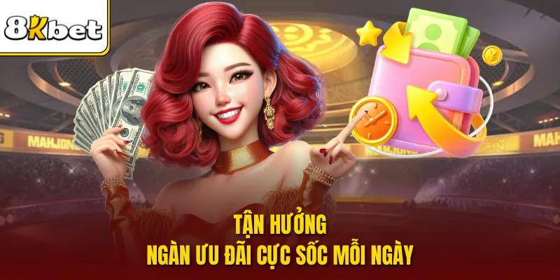 Tận hưởng ngàn ưu đãi cực sốc mỗi ngày